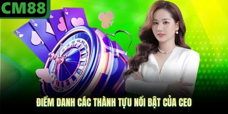Điểm danh các thành tựu nổi bật của CEO