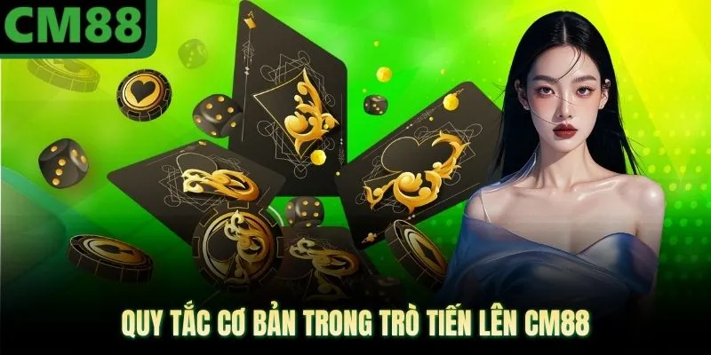 Quy tắc cơ bản trong trò tiến lên CM88